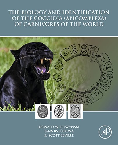The Biology and Identification of the Coccidia (Apicomplexa) of Carnivores of the World (English Edition)