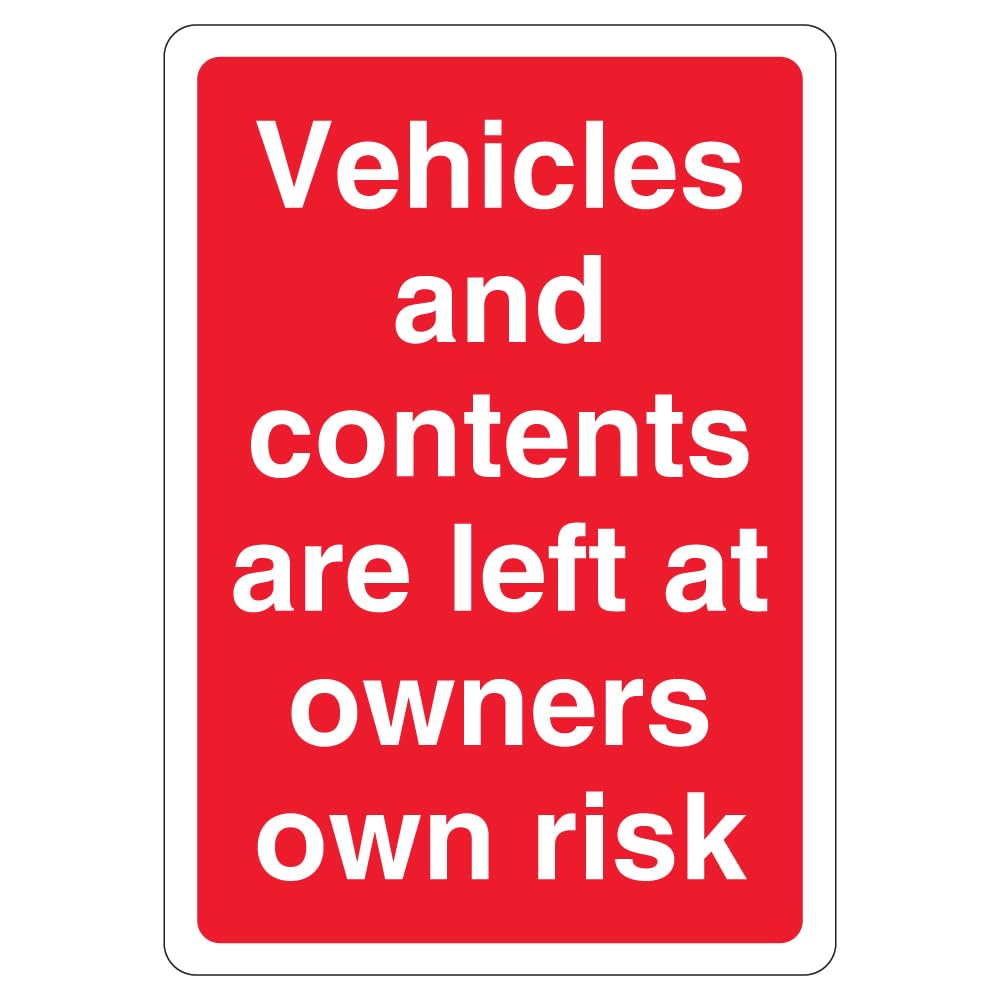V Safety Vehicles & Contents Left At Owners Own Risk 210 x 297 mm (A4) - 3mm Aluminium Composite Safety Sign