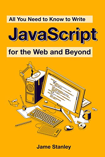 All You Need To Know To Write JavaScript For The Web And Beyond (English Edition) Kindle-editie - Image 3