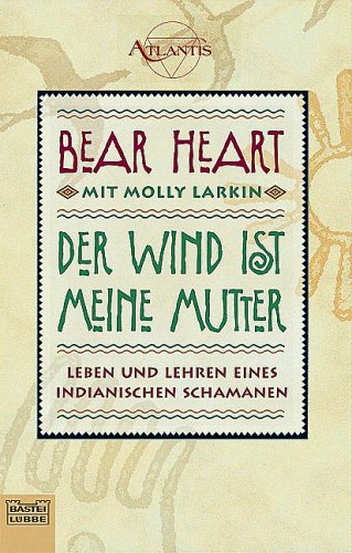 Der Wind ist meine Mutter: Leben und Lehren eines indianischen Schamanen Der Wind ist meine Mutter: Leben und Lehren eines indianischen Schamanen