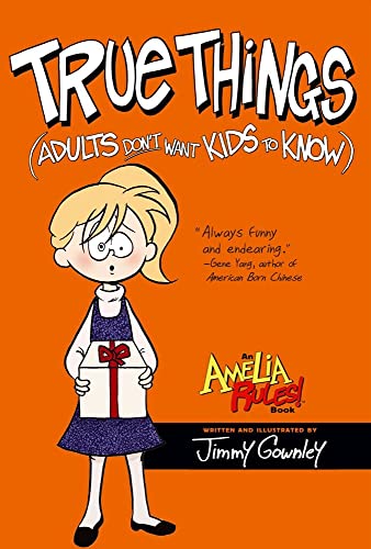 True Things (Adults Don't Want Kids to Know) (Amelia Rules!)