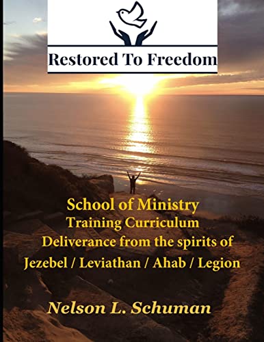 Restored To Freedom - School Of Ministry - Training Curriculum: