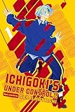 Ichigoki’s Under Control!!, Vol. 1 (English Edition)