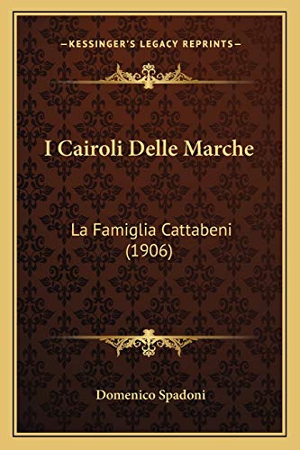 I Cairoli Delle Marche: La Famiglia Cattabeni (1906) (Italian Edition)