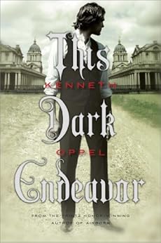 This Dark Endeavor: The Apprenticeship of Victor Frankenstein by [Kenneth Oppel]
