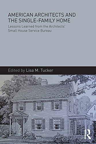 American Architects and the Single-Family Home: Lessons Learned from the Architects' Small House Service Bureau      1st Edition, Kindle Edition