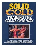 Solid Gold: Training the Gold's Gym Way 0809251892 Book Cover