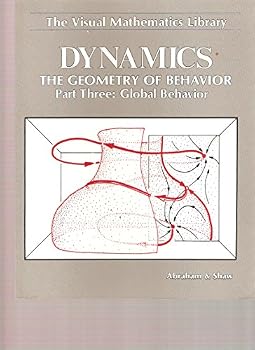 Paperback Dynamics, the Geometry of Behavior: Global Behavior/Part 3 (Visual Mathematicals Library) Book