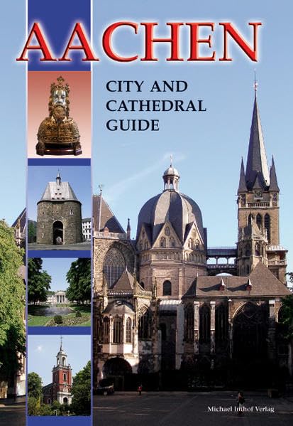 Aachen - City and Cathedral Guide: Englische Ausgabe