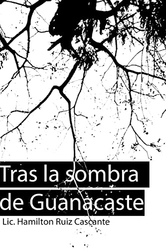 Tras la sombra de Guanacaste (Spanish Edition)