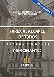 FOREX AL ALCANCE DE TODOS: DESCUBRA COMO GANAR HASTA UN 400% ANUAL: 1 (Trading en los Mercados Financieros)
