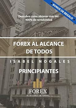 Paperback Forex Al Alcance de Todos: Descubra Como Ganar Hasta Un 400% Anual [Spanish] Book