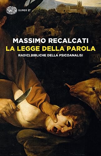 La Legge della parola. Radici bibliche della psicoanalis