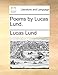 Poems by Lucas Lund. - Lund, Lucas