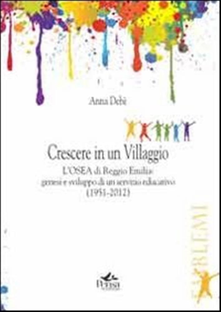Crescere In Un Villaggio. L'osea Di Reggio Emilia. Genesi E Sviluppo Di Un Servizio Educativo (1951-2012) - 4