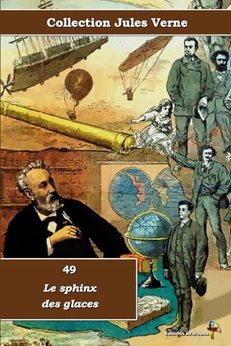  49 - Le sphinx des glaces - Collection Jules Verne - Éditions Ararauna: Texte intégral