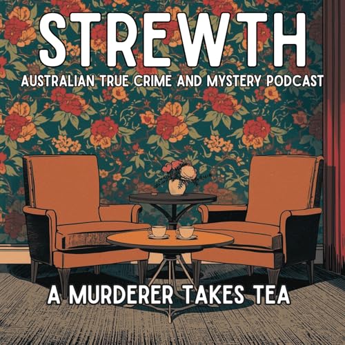 A Murderer Takes Tea - Australian True Crime