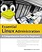 Essential Linux Administration: A Comprehensive Guide for Beginners