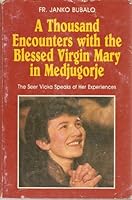 A Thousand Encounters with the Blessed Virgin Mary in Medjugorje B00191LE9U Book Cover