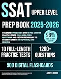 SSAT Upper Level Prep Book 2025–2026: Complete Study Guide with 10 Full-Length Practice Tests, 1200+ High-Yield Questions, and Proven Techniques to Boost Scores in Math, Verbal, and Reading