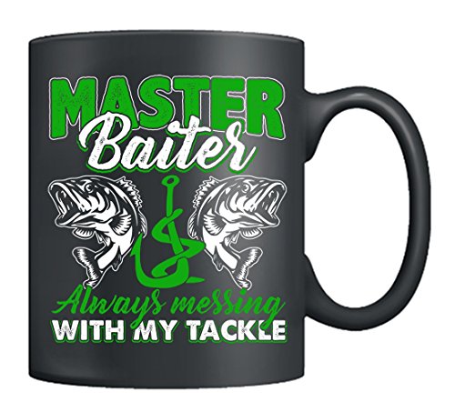 Funny Master Baiter Ceramic Mug Gift - Master Baiter Always Messing With My Tackle Coffee Mugs Ceramic - Novelty Master Baiter Mugs 11 or 15 oz, Cups Black, Mug Gifts For Men, Women (Black)