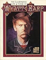 The Illustrated Life & Times of Wyatt Earp (3th Ed.) (Paperback) 1995 B00Q42ITZQ Book Cover