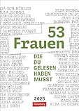 53 Frauen, die du gelesen haben musst Wochen-Kulturkalender 2025: Weibliche Literaturgeschichte mit kraftvollen Stimmen herausragender Autorinnen und ... Format 25 x 35,5 cm (Wochenplaner Harenberg)