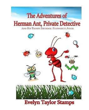 Paperback The Adventures of Herman Ant, Private Detective: And His Trusty Sidekick: Flysworth Jones Book