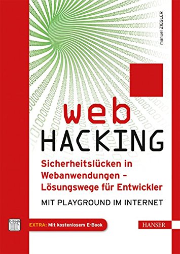 Web Hacking: Sicherheitslücken in Webanwendungen – Lösungswege für Entwickler. Mit Playground i Web Hacking: Sicherheitslücken in Webanwendungen – Lösungswege für Entwickler. Mit Playground i