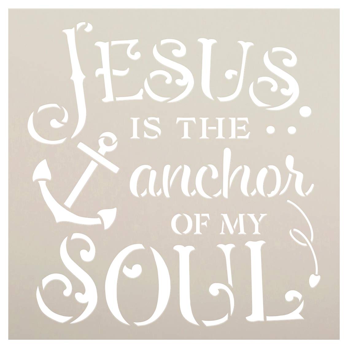Jesus is The Anchor of My Soul Stencil by StudioR12 | DIY Inspirational Quote Home Decor | Craft & Paint Faith Wood Signs | Select Size (9 x 9 inch)