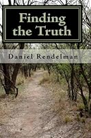 Finding the Truth: Discover the Path to the Abundant Life 1449511546 Book Cover