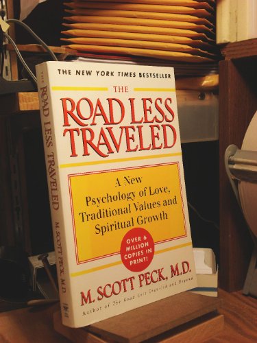 The Road Less Travelled: A New Psychology of Love, Traditional Values and Spiritual Growth