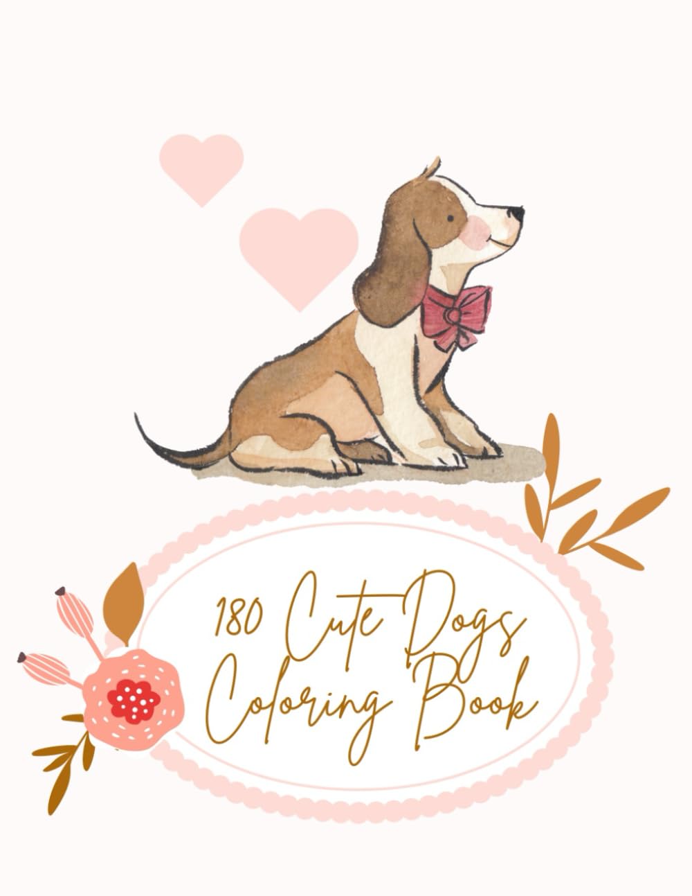 180 cute dogs coloring book: for Kids Ages 4-8: Adorable Cartoon Dogs & Puppies