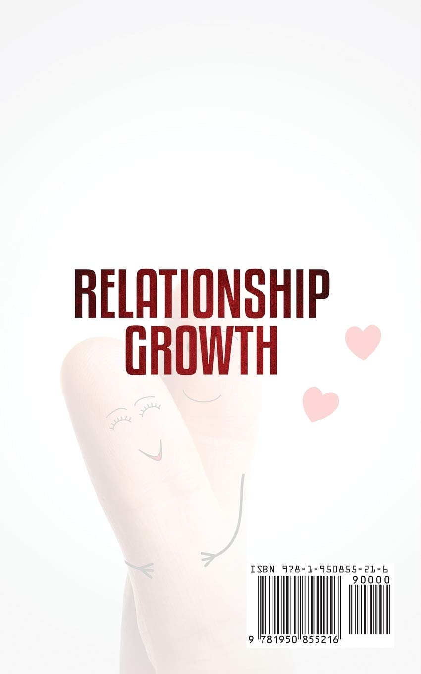 Relationship Growth: Key Advice that Dating or Couples can Use to Improve their Communication, Set Healthy Boundaries and Restore the Lost Magic
