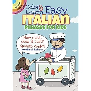 Color & Learn Easy Italian Phrases for Kids Paperback – December 16, 2015