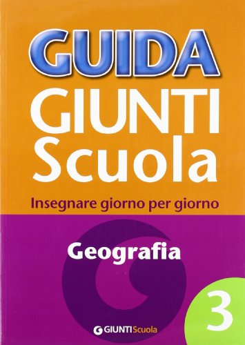 Guida Giunti scuola. Insegnare giorno per giorno