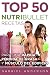 The Top 50 NutriBullet Recipes For Fast Fat Loss and Building Muscle:: Obtener el máximo provecho de su NutriBullet y perder grasa rápido mientras que ... aún más muscular (Spanish Edition)