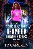 Bermuda Triangle Blues: An Urban Fantasy Action Adventure (Scions of Magic Book 4)