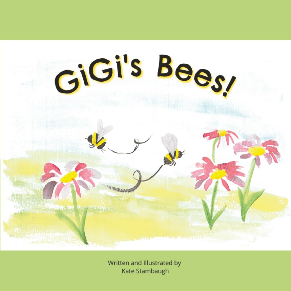 GiGi's Bees!: A story about beekeeping and honeybees