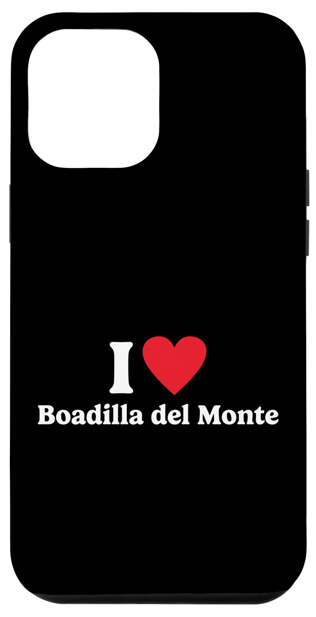 I love Boadilla del Monte Case for iPhone 14 Pro Max