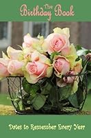 The Birthday Book: Dates to Remember Every Year 1975879015 Book Cover