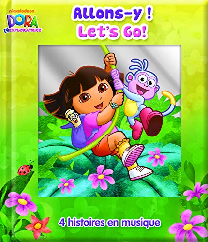 DORA L'EXPLORATRICE - ALLONS-Y ! LET'S GO !