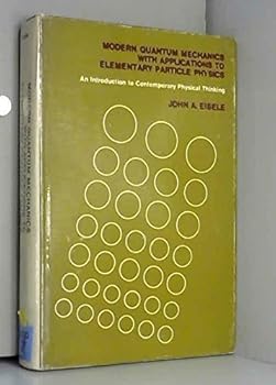 Hardcover Modern quantum mechanics, with applications to elementary particle physics;: An introduction to contemporary physical thinking Book
