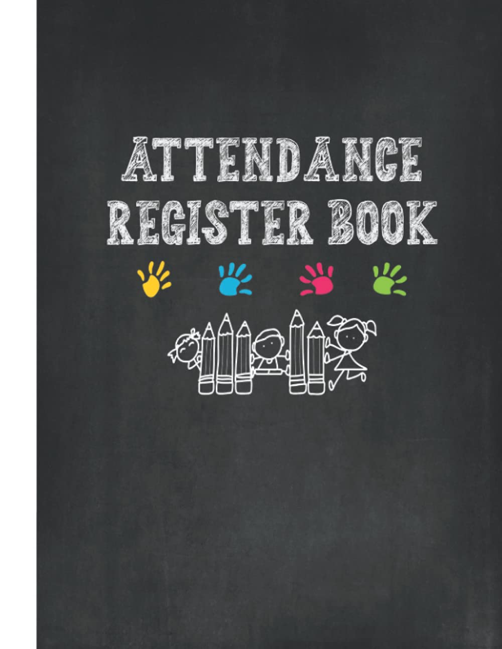Attendance Register Book: Attendance Record Book | Attendance Book For Teachers, Preschools, Schools, Childminders, Play Groups, Music Classes & Sports