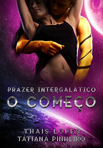 O Começo (Prazer Intergalático)