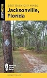 Best Easy Day Hikes Jacksonville, Florida (Best Easy Day Hikes Series)