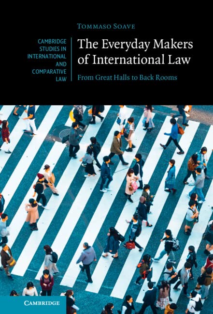 Buy The Everyday Makers of International Law: From Great Halls to Back Rooms (Cambridge Studies in International and Comparative Law, 170) — BookShops.in