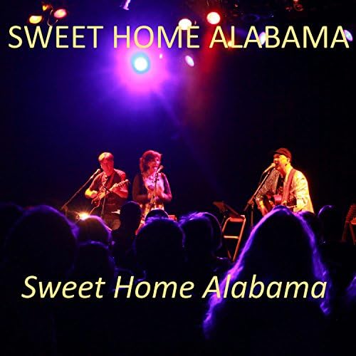 Play Sweet Home Alabama by Sweet Home Alabama on Amazon Music