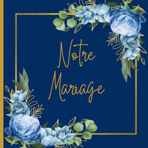 Livre d'Or Mariage: Bleu et Or Personnalisable Chic Champêtre Boheme Fleuri Feuillage Doré Original Nature Scrapbooking Vintage