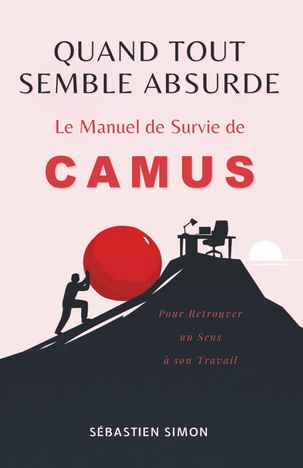 Quand tout semble absurde : Le manuel de survie de Camus pour retrouver un sens à son travail